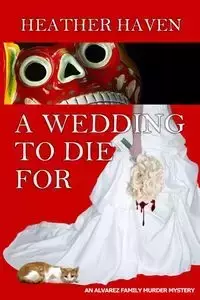 A Wedding to Die For - Heather Haven