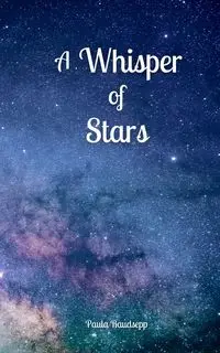 A Whisper of Stars - Paula Raudsepp