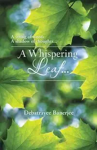 A Whispering Leaf. . . - Banerjee Debatrayee