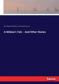 A Widow's Tale  - And Other Stories - Barrie James Matthew