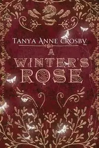 A Winter's Rose - Tanya Anne Crosby