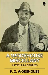 A Wodehouse Miscellany - Wodehouse P. G.