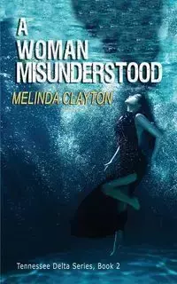 A Woman Misunderstood - Clayton Melinda