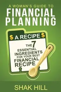 A Woman's Guide To Financial Planning - Hill Shak