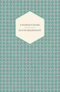 A Woman's Heart - Guy de Maupassant