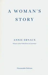 A Woman’s Story - Annie Ernaux