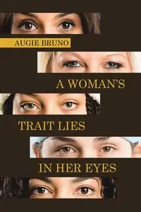 A Woman's Trait Lies in Her Eyes - Bruno Augie