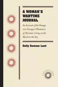 A Woman's Wartime Journal - Dolly Lunt Sumner