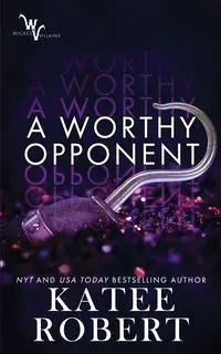 A Worthy Opponent - Robert Katee