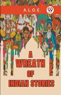 A Wreath Of Indian Stories - L. O. E. A.
