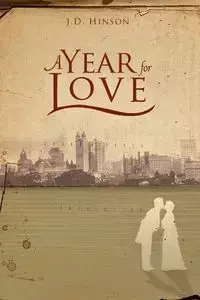 A Year For Love - Hinson J. D.