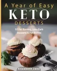 A Year of Easy Keto Desserts - Jane Elizabeth