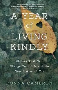 A Year of Living Kindly - Cameron Donna