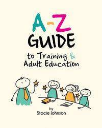 A-Z Guide to Training & Adult Education - Johnson Stacie