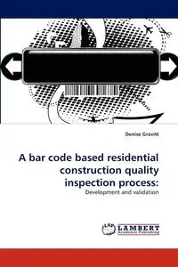 A bar code based residential construction quality inspection process - Denise Gravitt