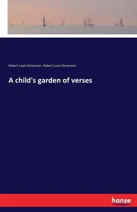 A child's garden of verses - Robert Louis Stevenson