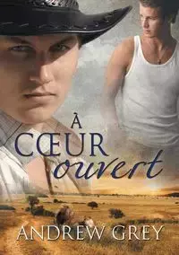 À cœur ouvert - Andrew Grey