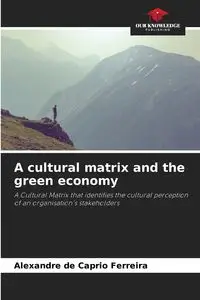 A cultural matrix and the green economy - de Caprio Ferreira Alexandre