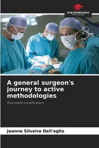 A general surgeon's journey to active methodologies - Jeanne Silveira Dall'aglio