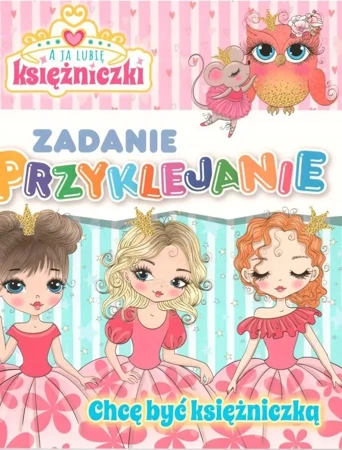 A ja lubię księżniczki. Zadanie przyklejanie - praca zbiorowa