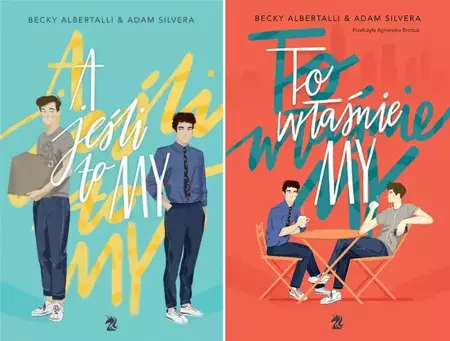 A jeśli to my To właśnie my Tom 1-2 - Adam Silvera, Becky Albertalli