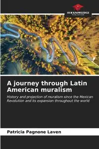 A journey through Latin American muralism - Patricia Pagnone Laven