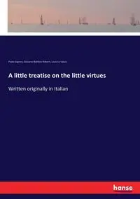 A little treatise on the little virtues - Segneri Paolo