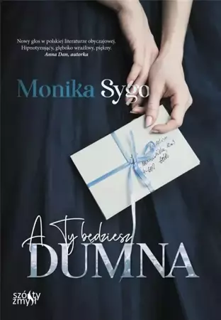 A ty będziesz dumna - Monika Sygo