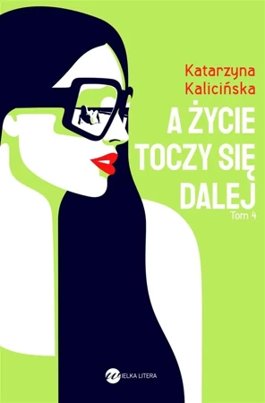 A życie toczy się dalej - Katarzyna Kalicińska