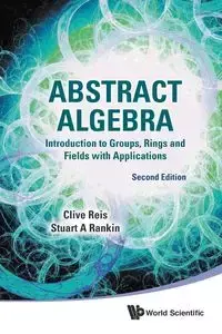 ABSTRACT ALGEBRA (2ND ED) - CLIVE REIS & STUART A RANKIN