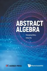 ABSTRACT ALGEBRA - SHAOQIANG DENG FUHAI ZHU