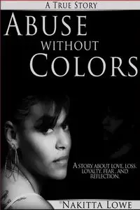 ABUSE WITHOUT COLORS - LOWE NAKITTA