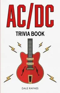 AC/DC Trivia Book - Dale Raynes