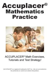 ACCUPLACER Mathematics Practice - Complete Test Preparation Inc.