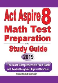 ACT Aspire 8  Math Test Preparation and  study guide - Michael Smith