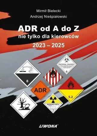 ADR od A do Z nie tylko dla kierowców 2023-2025 - Mirmił Bielecki, Andrzej Nieśpiałowski