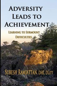 ADVERSITY LEADS TO ACHIEVEMENT - Ramjattan Subesh