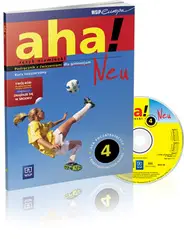 AHA NEU 4 Podręcznik z ćwiczeniami +CD rozszerzony - 2014 - Anna Potapowicz, Krzysztof Tkaczyk