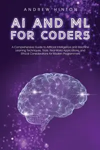 AI and ML for Coders - Andrew Hinton