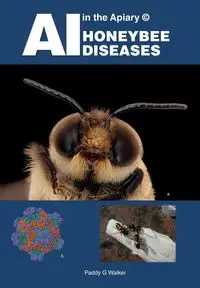 AI in the Apiary © HONEYBEE DISEASES - Walker Paddy G