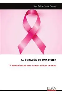 AL CORAZÓN DE UNA MUJER - Luz Espinal Deicy Florez