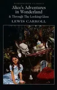 ALICE'S ADVENTURES IN WONDERLAND & TROUGH THE LOOKING-GLASS - Carroll Lewis