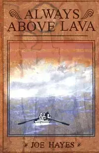 ALWAYS ABOVE LAVA - Joe Hayes