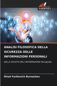 ANALISI FILOSOFICA DELLA SICUREZZA DELLE INFORMAZIONI PERSONALI - Burnashev Rinat Faritovich