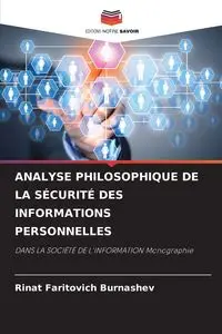 ANALYSE PHILOSOPHIQUE DE LA SÉCURITÉ DES INFORMATIONS PERSONNELLES - Burnashev Rinat Faritovich