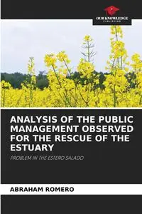 ANALYSIS OF THE PUBLIC MANAGEMENT OBSERVED FOR THE RESCUE OF THE ESTUARY - ABRAHAM ROMERO