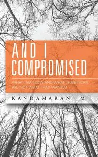 AND I COMPROMISED - M Kandamaran.