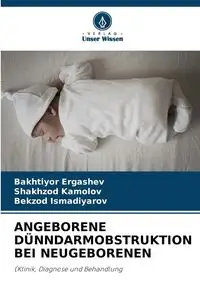 ANGEBORENE DÜNNDARMOBSTRUKTION BEI NEUGEBORENEN - Ergashev Bakhtiyor