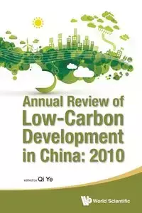 ANNUAL REVIEW OF LOW-CARBON DEVELOPMENT IN CHINA - YE QI