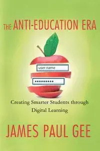 ANTI-EDUCATION ERA - JAMES PAUL GEE